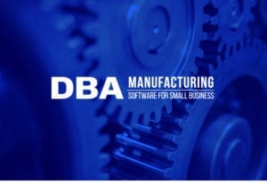 DBA Manufacturing Software for Small Business